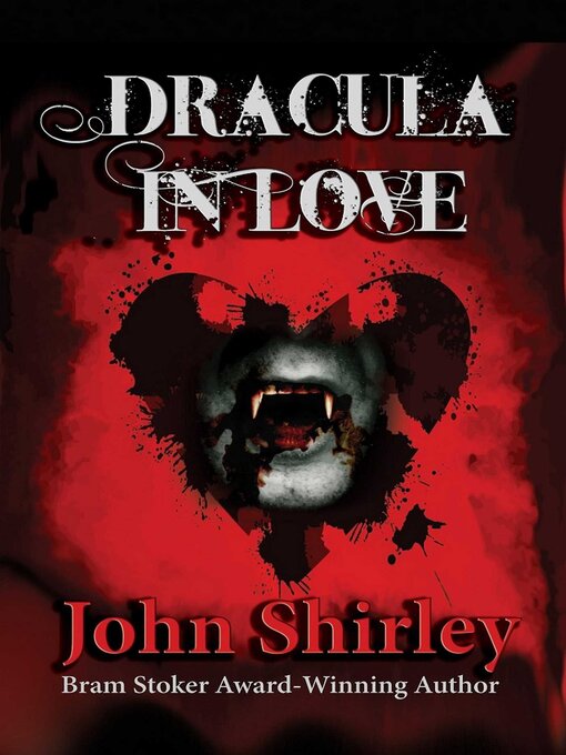 Title details for Dracula in Love by John Shirley - Available